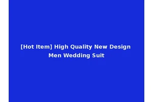 [Hot Item] High Quality New Design Men Wedding Suit