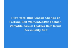 [Hot Item] Blue Classic Change of Fortune Belt Women's Fashion Versatile Casual Leather Belt Trend Personality Belt