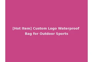 [Hot Item] Custom Logo Waterproof Bag for Outdoor Sports
