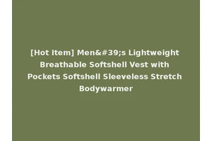 [Hot Item] Men's Lightweight Breathable Softshell Vest with Pockets Softshell Sleeveless Stretch Bodywarmer