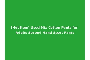 [Hot Item] Used Mix Cotton Pants for Adults Second Hand Sport Pants
