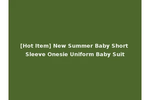 [Hot Item] New Summer Baby Short Sleeve Onesie Uniform Baby Suit