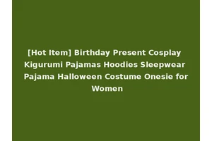 [Hot Item] Birthday Present Cosplay Kigurumi Pajamas Hoodies Sleepwear Pajama Halloween Costume Onesie for Women