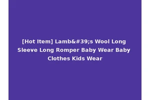 [Hot Item] Lamb's Wool Long Sleeve Long Romper Baby Wear Baby Clothes Kids Wear
