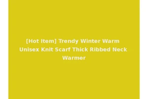 [Hot Item] Trendy Winter Warm Unisex Knit Scarf Thick Ribbed Neck Warmer