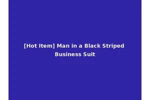 [Hot Item] Man in a Black Striped Business Suit