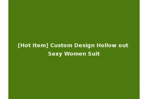 [Hot Item] Custom Design Hollow out Sexy Women Suit