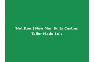 [Hot Item] New Men Suits Custom Tailor Made Suit