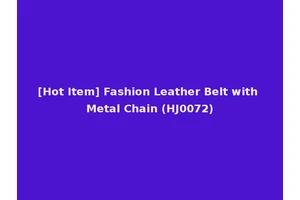 [Hot Item] Fashion Leather Belt with Metal Chain (HJ0072)