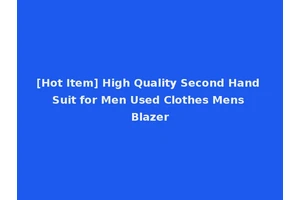[Hot Item] High Quality Second Hand Suit for Men Used Clothes Mens Blazer