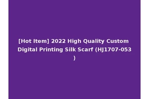 [Hot Item] 2022 High Quality Custom Digital Printing Silk Scarf (HJ1707-053)