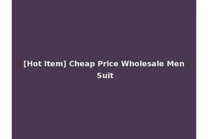 [Hot Item] Cheap Price Wholesale Men Suit