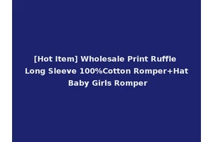 [Hot Item] Wholesale Print Ruffle Long Sleeve 100%Cotton Romper+Hat Baby Girls Romper