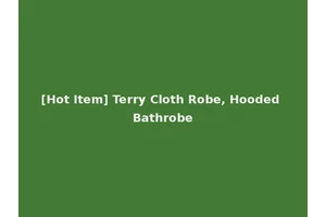 [Hot Item] Terry Cloth Robe, Hooded Bathrobe