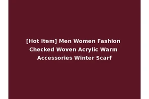 [Hot Item] Men Women Fashion Checked Woven Acrylic Warm Accessories Winter Scarf
