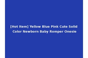 [Hot Item] Yellow Blue Pink Cute Solid Color Newborn Baby Romper Onesie