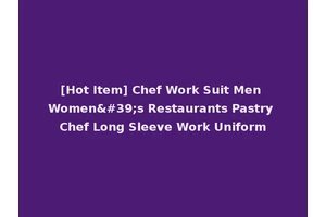 [Hot Item] Chef Work Suit Men Women's Restaurants Pastry Chef Long Sleeve Work Uniform