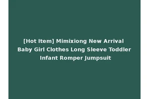 [Hot Item] Mimixiong New Arrival Baby Girl Clothes Long Sleeve Toddler Infant Romper Jumpsuit