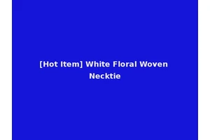 [Hot Item] White Floral Woven Necktie