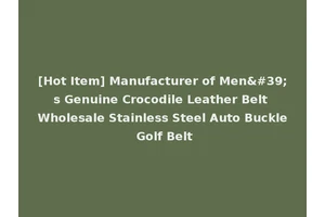 [Hot Item] Manufacturer of Men's Genuine Crocodile Leather Belt Wholesale Stainless Steel Auto Buckle Golf Belt