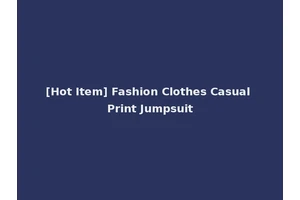 [Hot Item] Fashion Clothes Casual Print Jumpsuit