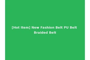 [Hot Item] New Fashion Belt PU Belt Braided Belt
