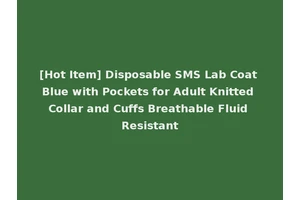 [Hot Item] Disposable SMS Lab Coat Blue with Pockets for Adult Knitted Collar and Cuffs Breathable Fluid Resistant