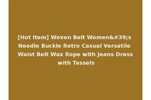 [Hot Item] Woven Belt Women's Needle Buckle Retro Casual Versatile Waist Belt Wax Rope with Jeans Dress with Tassels