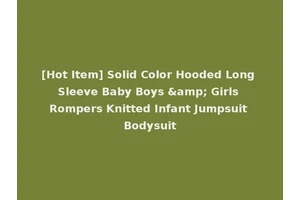 [Hot Item] Solid Color Hooded Long Sleeve Baby Boys &amp; Girls Rompers Knitted Infant Jumpsuit Bodysuit