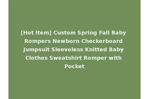 [Hot Item] Custom Spring Fall Baby Rompers Newborn Checkerboard Jumpsuit Sleeveless Knitted Baby Clothes Sweatshirt Romper with Pocket