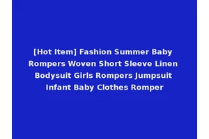 [Hot Item] Fashion Summer Baby Rompers Woven Short Sleeve Linen Bodysuit Girls Rompers Jumpsuit Infant Baby Clothes Romper