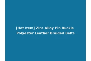 [Hot Item] Zinc Alloy Pin Buckle Polyester Leather Braided Belts