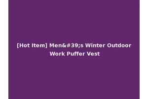 [Hot Item] Men's Winter Outdoor Work Puffer Vest