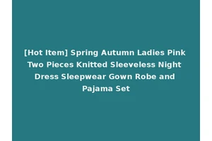 [Hot Item] Spring Autumn Ladies Pink Two Pieces Knitted Sleeveless Night Dress Sleepwear Gown Robe and Pajama Set