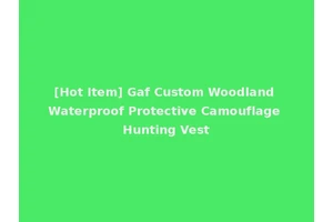 [Hot Item] Gaf Custom Woodland Waterproof Protective Camouflage Hunting Vest