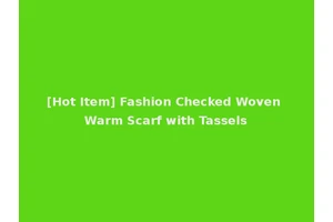 [Hot Item] Fashion Checked Woven Warm Scarf with Tassels