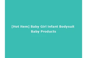 [Hot Item] Baby Girl Infant Bodysuit Baby Products