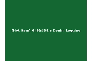 [Hot Item] Girl's Denim Legging