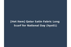 [Hot Item] Qatar Satin Fabric Long Scarf for National Day (hys01)