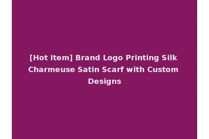 [Hot Item] Brand Logo Printing Silk Charmeuse Satin Scarf with Custom Designs