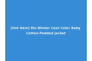[Hot Item] Mu Winter Coat Color Baby Cotton-Padded Jacket