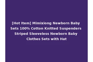 [Hot Item] Mimixiong Newborn Baby Sets 100% Cotton Knitted Suspenders Striped Sleeveless Newborn Baby Clothes Sets with Hat