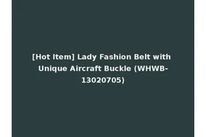 [Hot Item] Lady Fashion Belt with Unique Aircraft Buckle (WHWB-13020705)