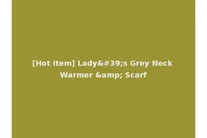 [Hot Item] Lady's Grey Neck Warmer &amp; Scarf
