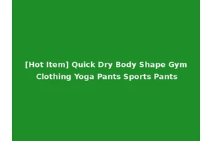 [Hot Item] Quick Dry Body Shape Gym Clothing Yoga Pants Sports Pants