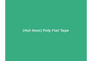 [Hot Item] Poly Flat Tape