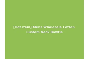 [Hot Item] Mens Wholesale Cotton Custom Neck Bowtie