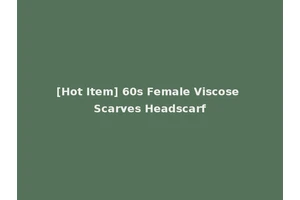 [Hot Item] 60s Female Viscose Scarves Headscarf