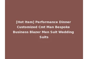 [Hot Item] Performance Dinner Customized Cmt Man Bespoke Business Blazer Men Suit Wedding Suits
