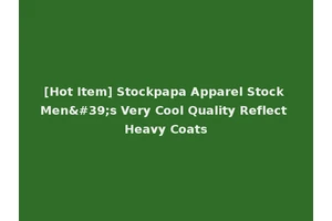 [Hot Item] Stockpapa Apparel Stock Men's Very Cool Quality Reflect Heavy Coats
